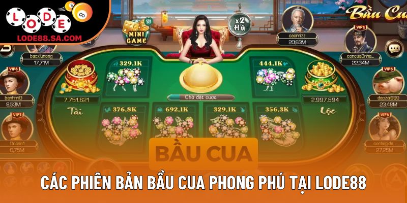 Các phiên bản Bầu cua phong phú tại Lode88