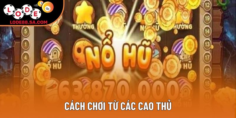 Cách chơi từ các cao thủ