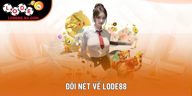 Đôi nét về Lode88