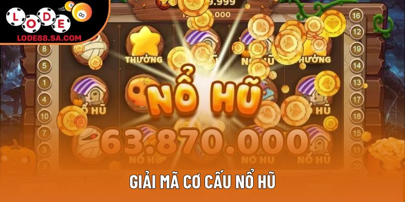 Giải mã cơ cấu nổ hũ