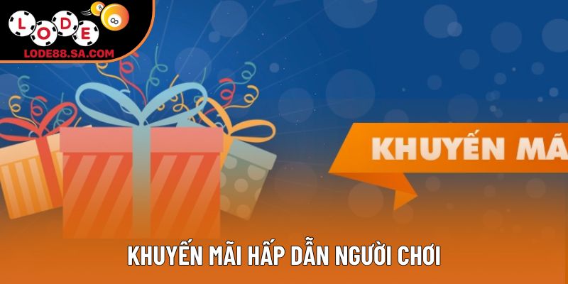 Khuyến mãi hấp dẫn người chơi