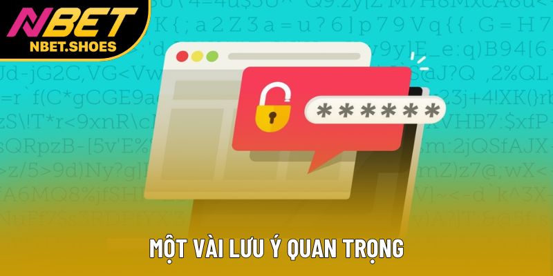 Một vài lưu ý quan trọng