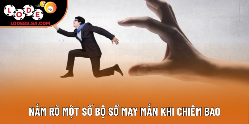 Nắm rõ một số bộ số may mắn khi chiêm bao