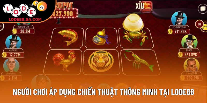 Người chơi áp dụng chiến thuật thông minh tại Lode88