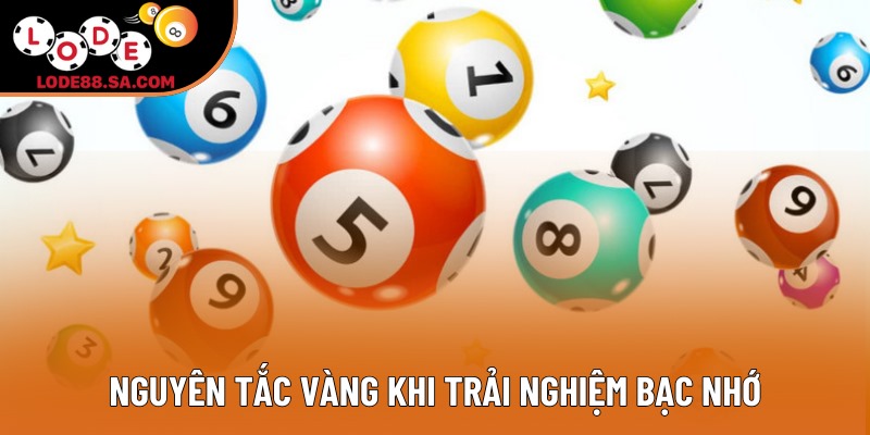 Nguyên tắc vàng khi trải nghiệm bạc nhớ