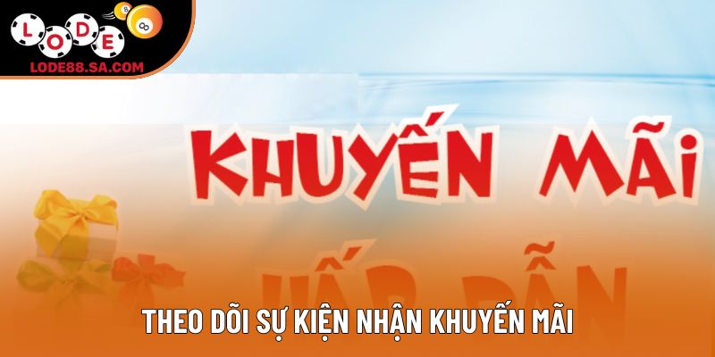 Theo dõi sự kiện nhận khuyến mãi